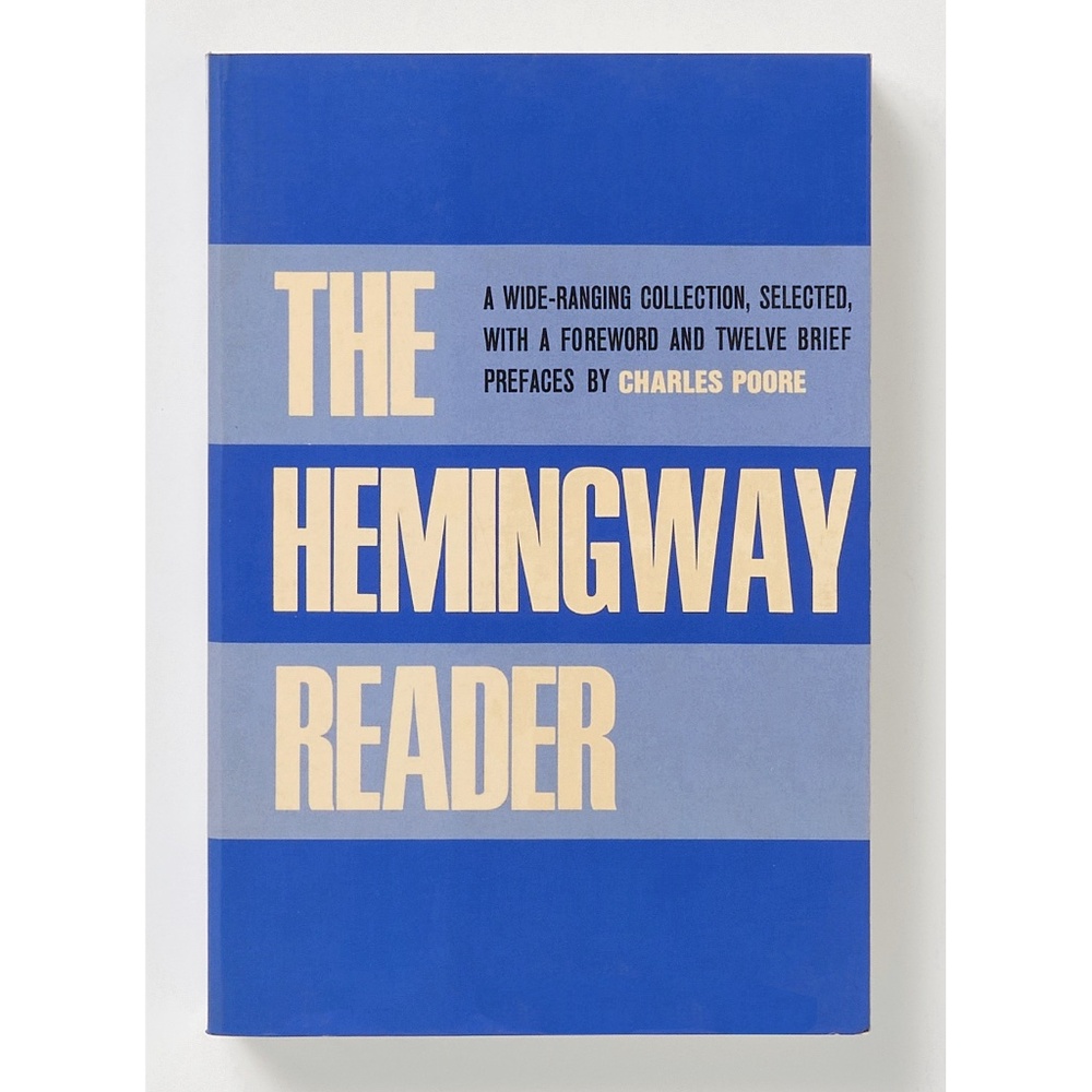 THE HEMINGWAY READER - Ernest Hemingway - Macmillan, 1979 - Charles Poore